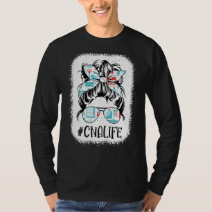 T-shirt Messy Bun Cna Life Bleached Certified Nursing Assi