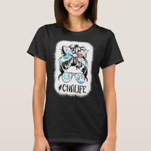 T-shirt Messy Bun Cna Life Bleached Certified Nursing Assi