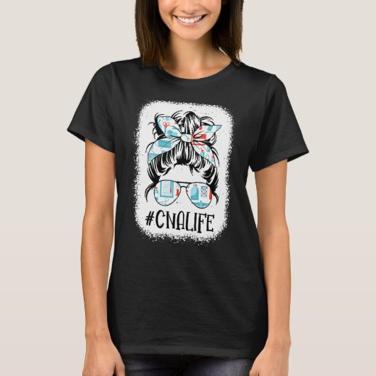 T-shirt Messy Bun Cna Life Bleached Certified Nursing Assi (Devant)