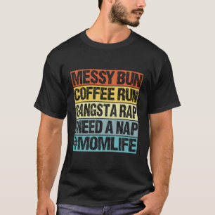 T-shirt Messy Bun Coffee Run Gangster Rap J'Ai Besoin D'Un