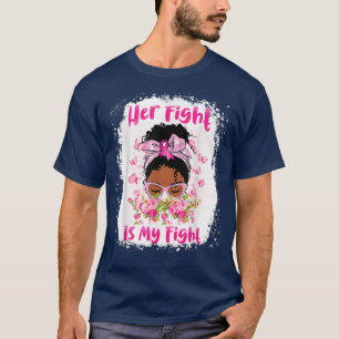 T-shirt Messy Bun Her Fight Is My Fight Breast Cancer Awar