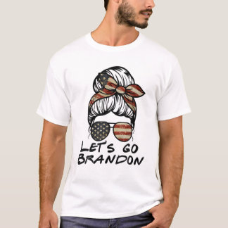 T-shirt Messy Bun Let's Go Brandon Chant Funny Biden Polit