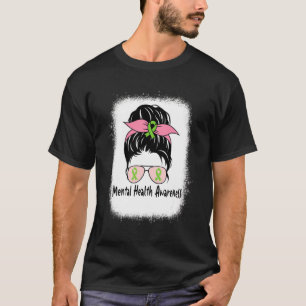 T-shirt Messy Bun Mental Health Matters Mental Health Awar