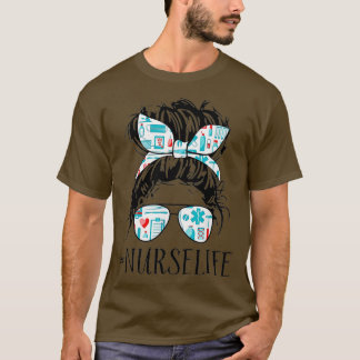 T-shirt Messy Hair Woman Bun Nurse Life Health Care Life