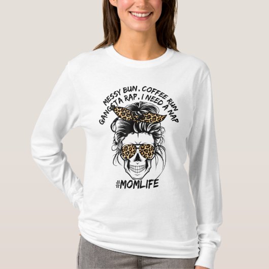 T-shirt Messy Maman Cheveux Bun Coffee Run Rap Nap Sugar S (Devant)