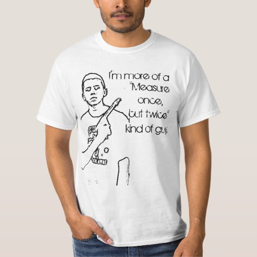 T-shirt Mesurez une fois, coupez deux fois (Devant)