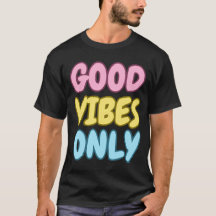T-shirt met alleen goede vibes