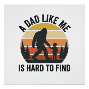 T-shirt met Bigfoot-papa zoals ik is moeilijk te v Perfect Poster