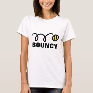 T-shirt met grappig gezegde Bouncy voor dames