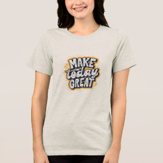 T-shirt met halflange mouwen met Make Today Great