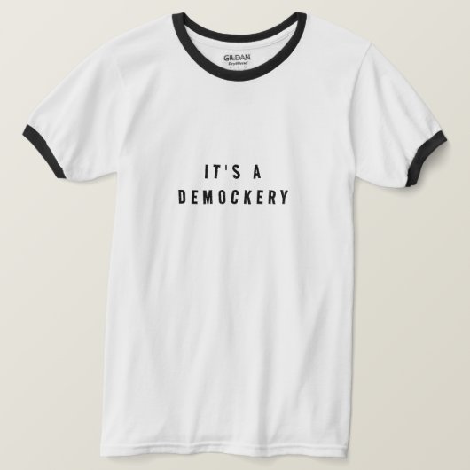 T-shirt met It's A Demockery erop gedrukt (Design voorkant)