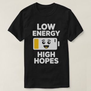 T-shirt met lage energie en hoge verwachtingen