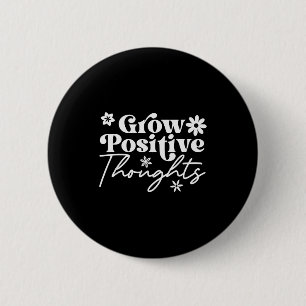 T-shirt met motiverende spreuk 'Groei positieve ge Ronde Button 5,7 Cm