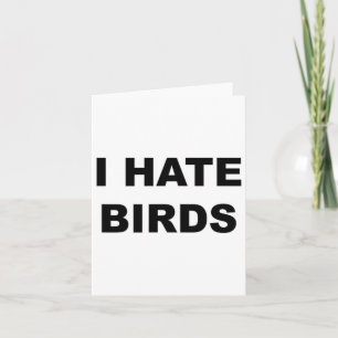 T-shirt Met Opschrift - Ik Haat Vogels Grappig Teg Kaart