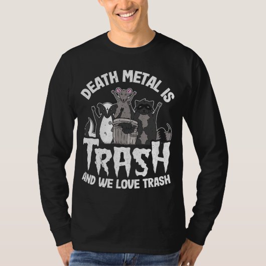 T-shirt Métal De Mort Est Des Déchets Et Nous Aimons Trash (Devant)