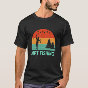 T-shirt Metal Detecting Dirt Fishing Metal Lucky Treasure