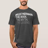 T-shirt Météorologue météorologue The Man Myth Legend (Devant)