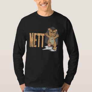 T-shirt Mett Hedgehog Viande hachée Mett Rolls Buffets fro