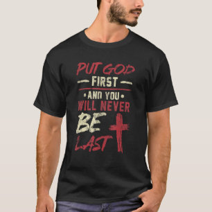 T-shirt Mettez Dieu En Premier Et Vous Ne Serez Jamais Der