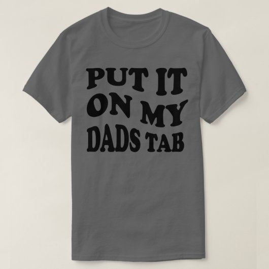 T-shirt mettez-le dans l'onglet 1 de mes papas (Design devant)
