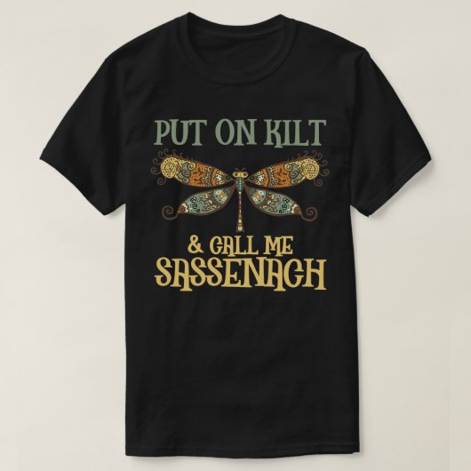 T-shirt mettez le kilt et appelez-moi sassenach (Design devant)