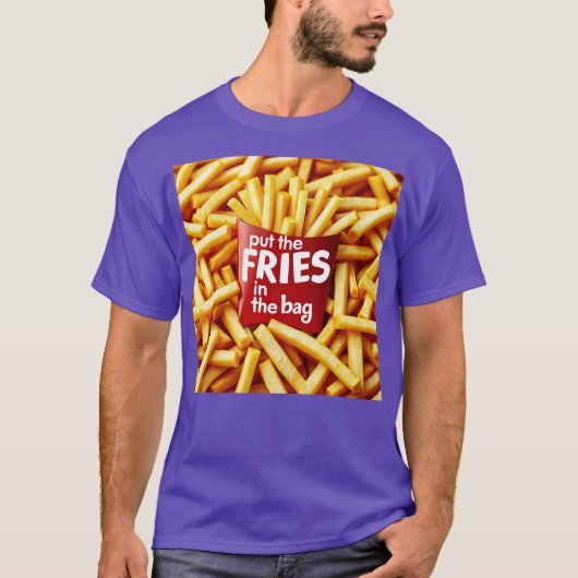 T-shirt Mettez les frites dans le sac (Devant)