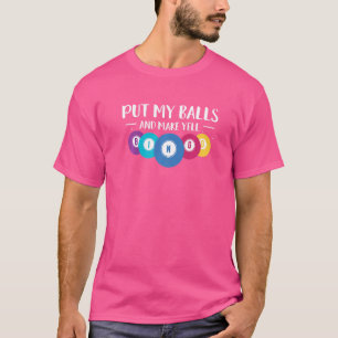 T-shirt Mettez Mes Boules Et Faites Crier Bingo Loterie Je