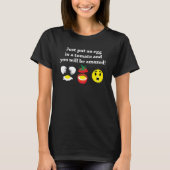 T-shirt Mettez un oeuf dans une tomate et vous serez surpr (Devant)