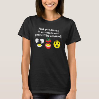 T-shirt Mettez un oeuf dans une tomate et vous serez surpr