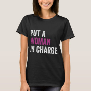 T-shirt Mettez une femme en charge" POTUS Femme Présidente
