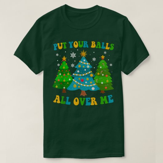 T-shirt Mettez Vos Boules Sur Moi, Joyeux Arbre De Noël, X (Design devant)
