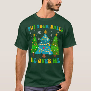 T-shirt Mettez Vos Boules Sur Moi, Joyeux Arbre De Noël, X