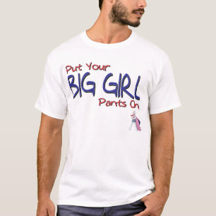 T-shirt Mettez votre grand pantalon de fille dessus par le