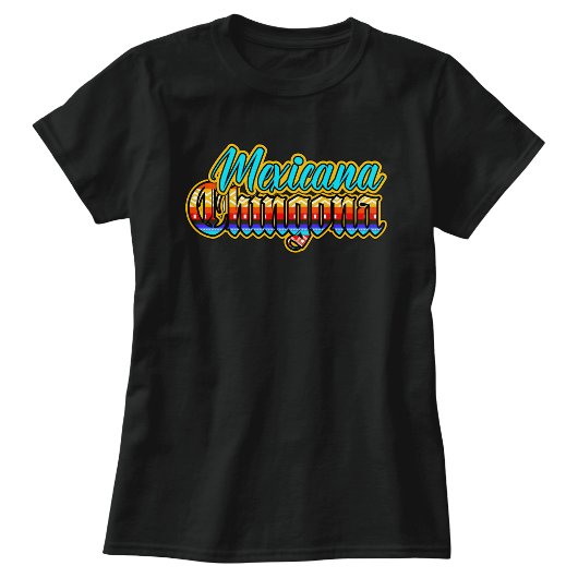 T-shirt Mexicaine Chingona