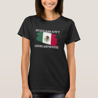 T-shirt Mexicains ne vont nulle part drôle Mexique Drapeau