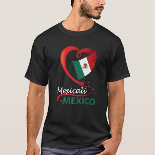 T-shirt Mexicali Baja California Mexique Coeur Drapeau mex (Devant)