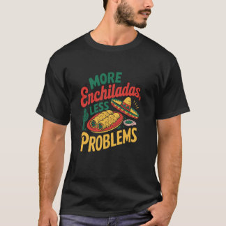 T-shirt Mexican Food Lover Taco Squad More Enchiladas