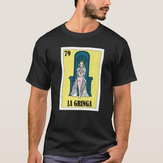T-shirt Mexican for Blonde Girls  La Gringa  2 (Devant)