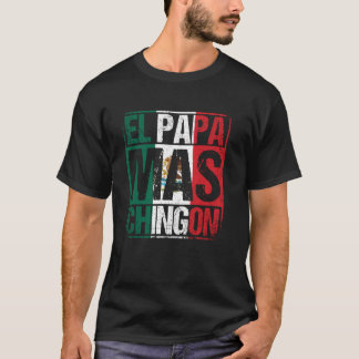 T-shirt Mexican Shirts For Men, Funny El Papa Mas Chingon
