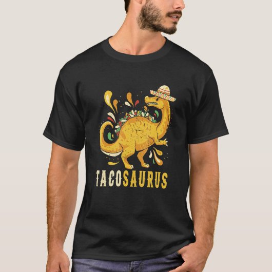 T-shirt Mexican taco dinosaur Mexican dinosaur and quote T (Devant)
