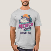 T-shirt Mexico Cruise Squad Ship Embarkation Custom Group (Devant)