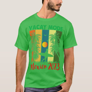 T-shirt Mexico Girls Trip 2023 Vacay Mode Summer Beach Vac