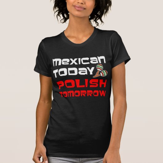 T-shirt Mexique Aujourd'hui polonais Demain (Devant)