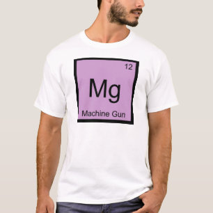 T-shirt Mg - Machine Gun Funny Chimie Élément Symbole T