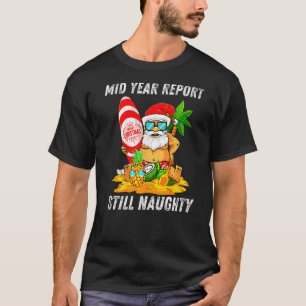 T-shirt Mi-Année Rapport Toujours Naughty Noël En Juillet