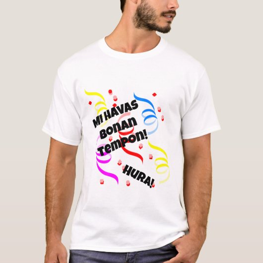 T-shirt Mi Havas Bonan Tempon (Devant)
