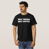 T-shirt Mi-homme mi-café (Devant entier)