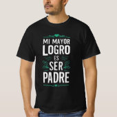 T-shirt Mi mayor logro es ser Padre (Devant)