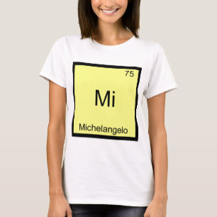 T-shirt Mi - Michelangelo Symbole d'élément de chimie drôl