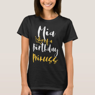 T-shirt Mia Of A Birthday Princess for Daughter Girl